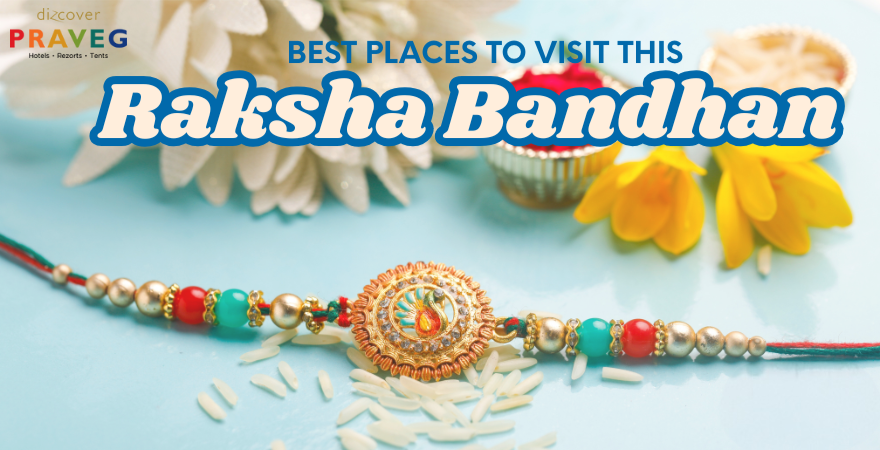 Best Places to Visit with Your Siblings This Raksha Bandhan