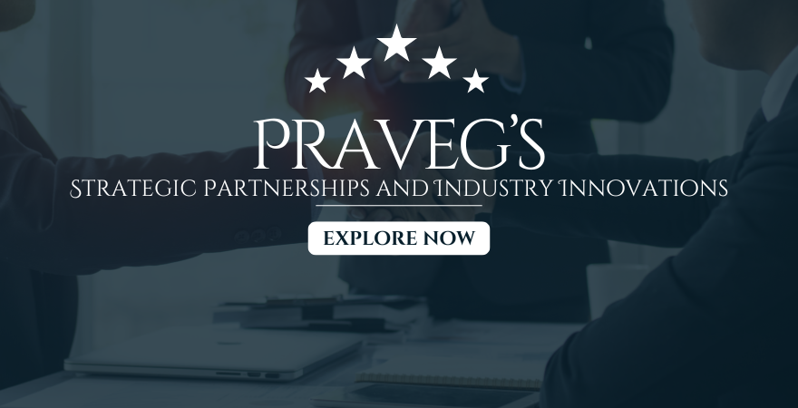 Praveg’s Strategic Partnerships and Industry Innovations